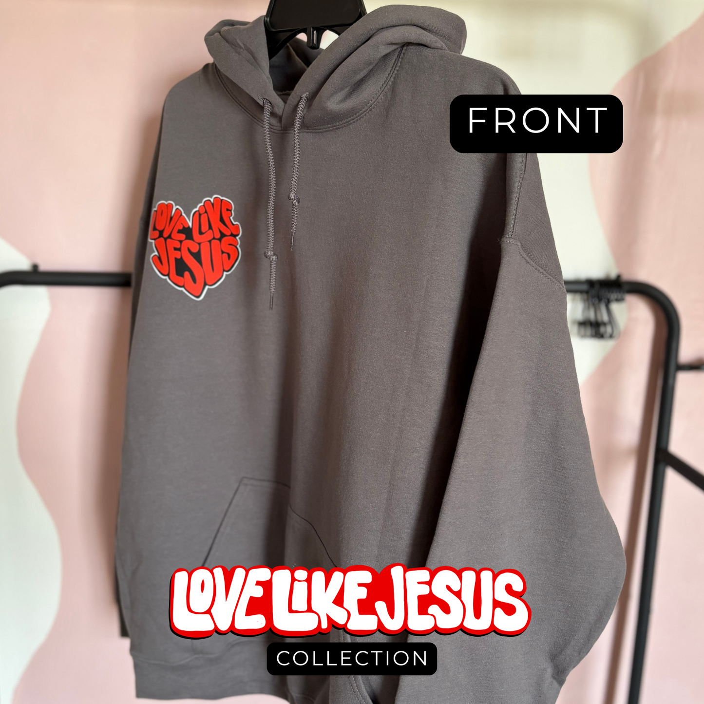 "Love Like Jesus" hoodie