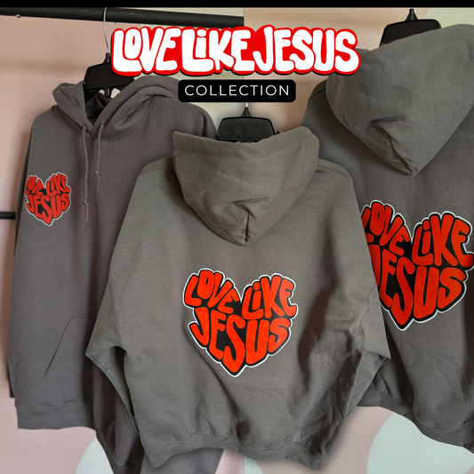 "Love Like Jesus" hoodie
